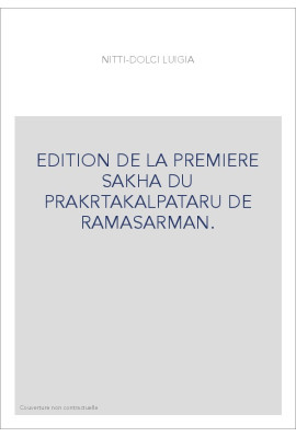 EDITION DE LA PREMIERE SAKHA DU PRAKRTAKALPATARU DE RAMASARMAN.