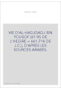 VIE D'AL-HADJDADJ IBN YOUSOF (41-95 DE L'HEGIRE   661-714 DE J.C.), D'APRES LES SOURCES ARABES.