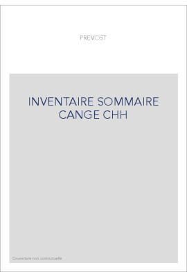 INVENTAIRE SOMMAIRE DES DOCUMENTS MANUSCRITS CONTENUS DANS LA COLLECTION CHATRE DU CANGE AU DEPARTEMENT DES