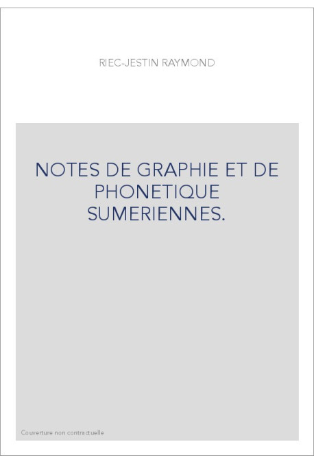 NOTES DE GRAPHIE ET DE PHONETIQUE SUMERIENNES.