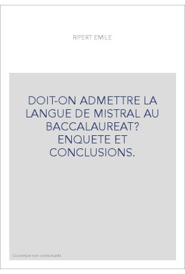 DOIT-ON ADMETTRE LA LANGUE DE MISTRAL AU BACCALAUREAT ? ENQUETE ET CONCLUSIONS.