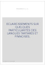 ECLAIRCISSEMENTS SUR QUELQUES PARTICULARITES DES LANGUES TARTARES ET FINNOISES.