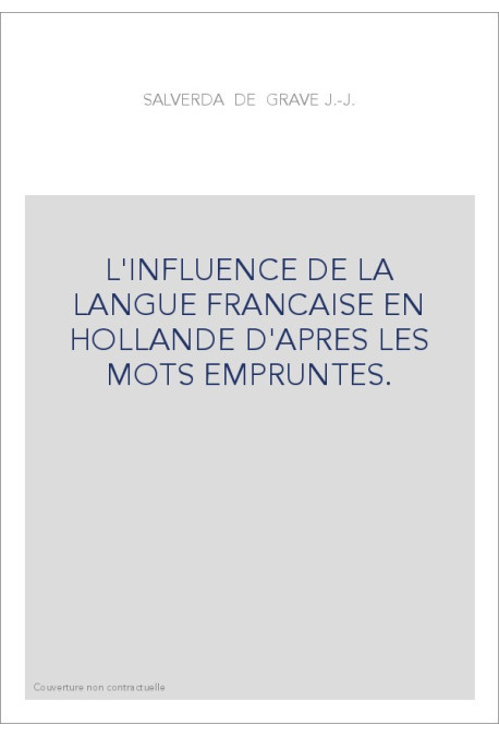 L'INFLUENCE DE LA LANGUE FRANCAISE EN HOLLANDE D'APRES LES MOTS EMPRUNTES.