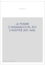 LE PRISME D'ASSARADDON, ROI D'ASSYRIE (681-668).