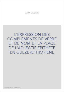 L'EXPRESSION DES COMPLEMENTS DE VERBE ET DE NOM ET LA PLACE DE L'ADJECTIF EPITHETE EN GUEZE (ETHIOPIEN).