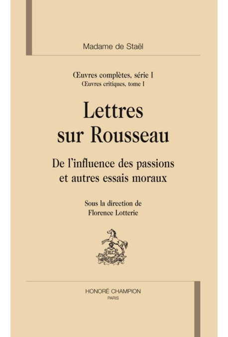 OEUVRES COMPLETES SERIE I. OEUVRES CRITIQUES TOME I. LETTRES SUR LES ECRITS ET LE CARACTERE DE J.J. ROUSSEAU