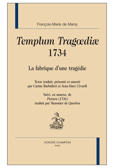 TEMPLUM TRAGOEDIAE, 1734 LA FABRIQUE D'UNE TRAGEDIE