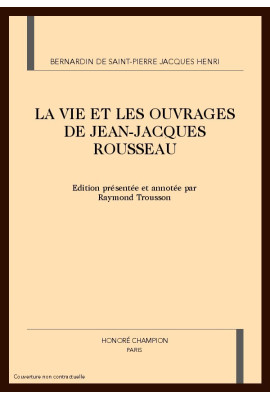 LA VIE ET LES OUVRAGES DE JEAN-JACQUES ROUSSEAU