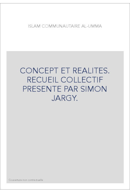 ISLAM COMMUNAUTAIRE (AL-UMMA). CONCEPT ET REALITES.