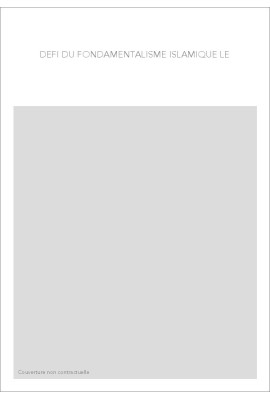 LE DEFI DU FONDAMENTALISME ISLAMIQUE