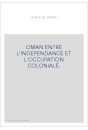 OMAN ENTRE L'INDEPENDANCE ET L'OCCUPATION COLONIALE.