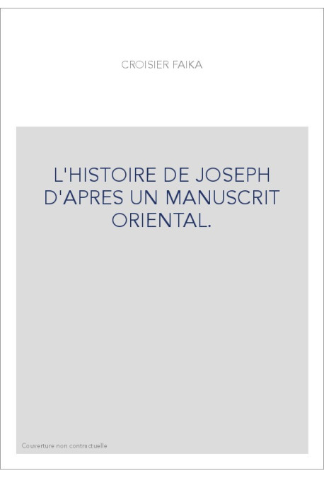 L'HISTOIRE DE JOSEPH D'APRES UN MANUSCRIT ORIENTAL.
