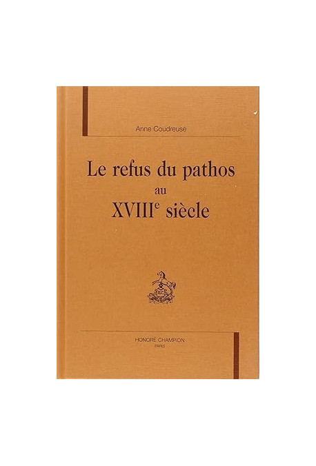 LE REFUS DU PATHOS AU XVIIIE SIECLE