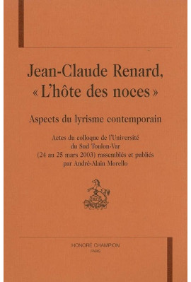 JEAN-CLAUDE RENARD, "L'HOTE DES NOCES". ASPECTS DU LYRISME CONTEMPORAIN