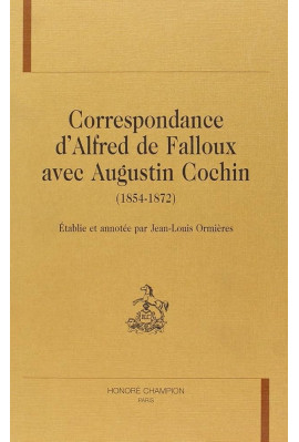 CORRESPONDANCE D'ALFRED DE FALLOUX AVEC AUGUSTIN       COCHIN (1854-1872