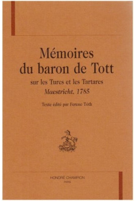 MEMOIRES DU BARON DE TOTT SUR LES TURCS ET LES         TARTARES. MAESTRICHT, 1785