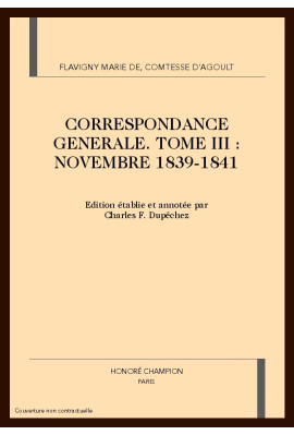 CORRESPONDANCE GÉNÉRALE, TOME III : NOVEMBRE 1839-1841