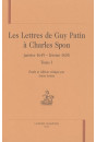 LES LETTRES DE GUY PATIN A CHARLES SPON (JANVIER 1649 - FEVRIER 1655)
