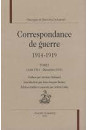 CORRESPONDANCE DE GUERRE 1914-1919. TOME I (AOUT 1914- DECEMBRE 1916)