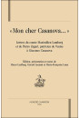 "MON CHER CASANOVA"LETTRES DU COMTE MAXIMILIEN LAMBERG ET DE PIETRO ZAGURI, PATRICIEN DE VENISE A G.CASANOVA