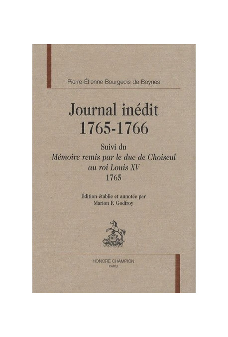 JOURNAL INEDIT 1765-1766 SUIVI DU MEMOIRE REMIS PAR LE DUC DE CHOISEUL AU ROI LOUIS XV, 1765