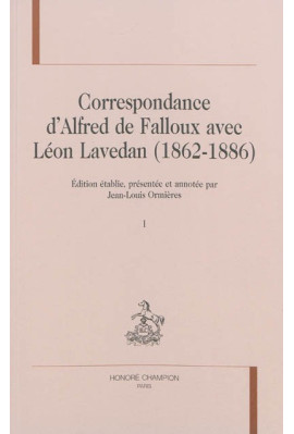 CORRESPONDANCE D'ALFRED DE FALLOUX AVEC LÉON LAVEDAN (1862-1886)