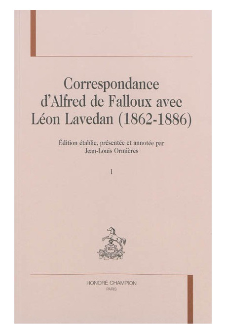CORRESPONDANCE D'ALFRED DE FALLOUX AVEC LÉON LAVEDAN (1862-1886)