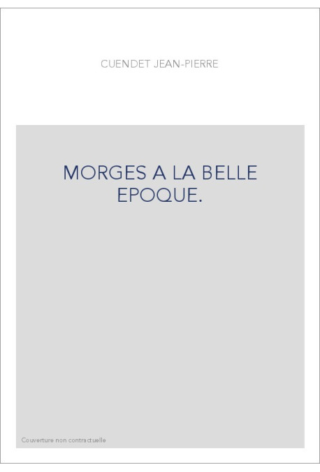 MORGES A LA BELLE EPOQUE.
