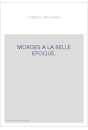 MORGES A LA BELLE EPOQUE.