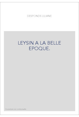 LEYSIN A LA BELLE EPOQUE.