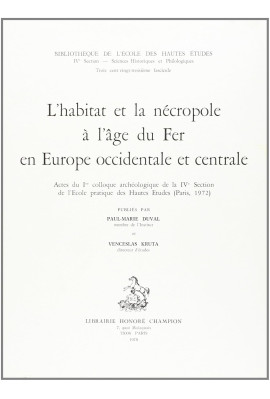 L'HABITAT ET LA NECROPOLE A L'AGE DU FER EN EUROPE OCCIDENTALE ET CENTRALE.