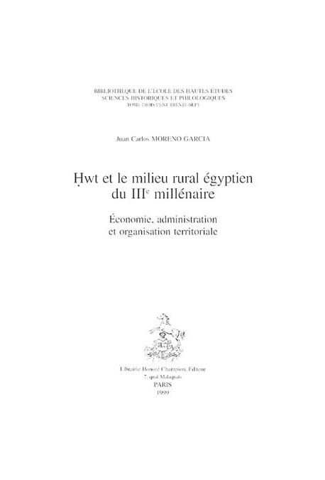 HWT ET LE MILIEU RURAL EGYPTIEN DU IIIE MILLENAIRE.    ECONOMIE, ADMINISTRATION ET ORGANISATION TERRITORIALE.