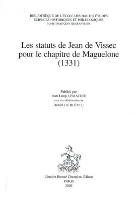 LES STATUTS DE JEAN DE VISSEC POUR LE CHAPITRE DE MAGUELONE (1331)