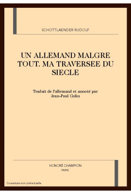 UN ALLEMAND MALGRE TOUT. MA TRAVERSEE DU SIECLE