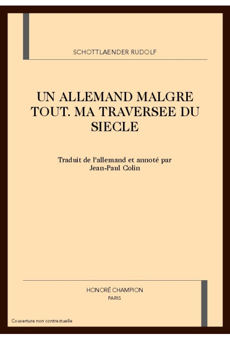 UN ALLEMAND MALGRE TOUT. MA TRAVERSEE DU SIECLE