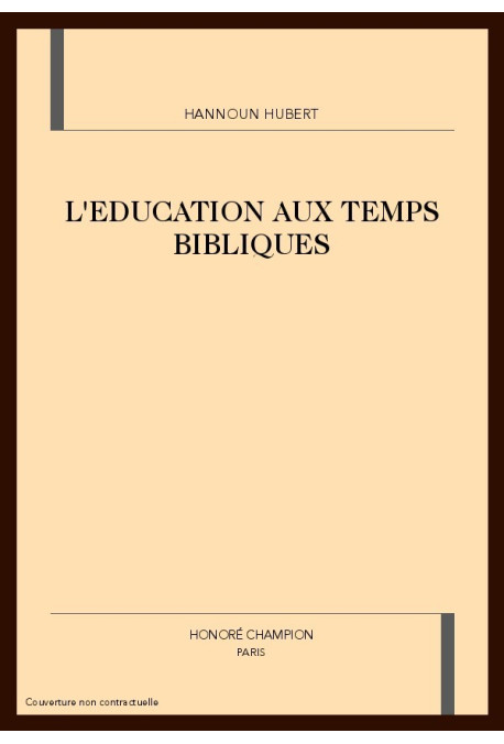 L'EDUCATION AUX TEMPS BIBLIQUES
