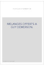 MELANGES OFFERTS A GUY DEMERSON.