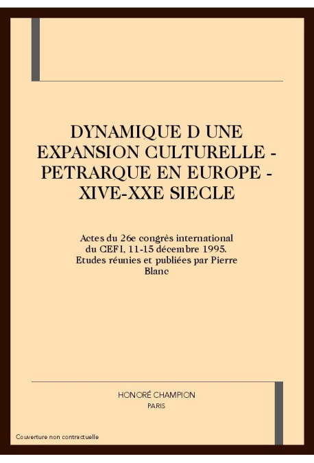 DYNAMIQUE D'UNE EXPANSION CULTURELLE - PETRARQUE EN    EUROPE - XIVE-XXE SIECLE