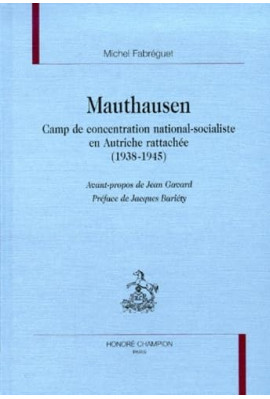 MAUTHAUSEN. CAMP DE CONCENTRATION NATIONAL-SOCIALISTE  EN AUTRICHE RATTACHEE. (1938-1945).