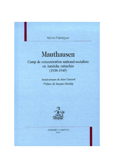 MAUTHAUSEN. CAMP DE CONCENTRATION NATIONAL-SOCIALISTE  EN AUTRICHE RATTACHEE. (1938-1945).