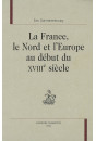 LA FRANCE, LE NORD ET L'EUROPE AU DEBUT DU XVIIIE SIECLE