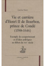 VIE ET CARRIERE D'HENRI II DE BOURBON, PRINCE DE CONDE (1588-1646)
