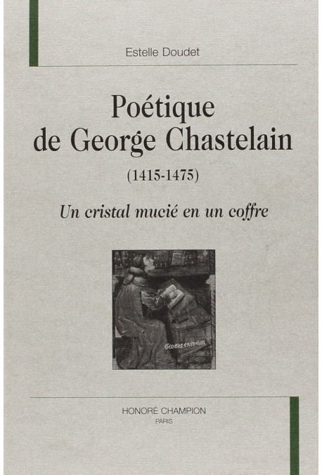 POETIQUE DE GEORGE CHASTELAIN (1415-1475)