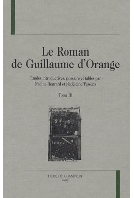 LE ROMAN DE GUILLAUME D'ORANGE. TOME III