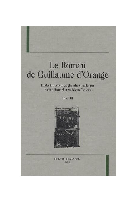 LE ROMAN DE GUILLAUME D'ORANGE. TOME III