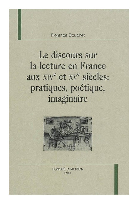 LE DISCOURS SUR LA LECTURE EN FRANCE AUX XIVE ET XVE SIECLES