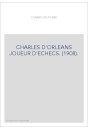 CHARLES D'ORLEANS JOUEUR D'ECHECS. (1908).
