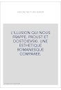 L'ILLUSION QUI NOUS FRAPPE. PROUST ET DOSTOIEVSKI. UNE ESTHETIQUE ROMANESQUE COMPAREE.