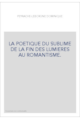 LA POETIQUE DU SUBLIME DE LA FIN DES LUMIERES AU ROMANTISME.