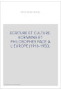 ECRITURE ET CULTURE. ECRIVAINS ET PHILOSOPHES FACE A L'EUROPE (1918-1950).